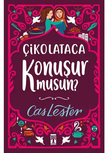 Çikolataca Konuşur Musun? Gençler İçin Eğlenceli ve Öğretici Bir Roman