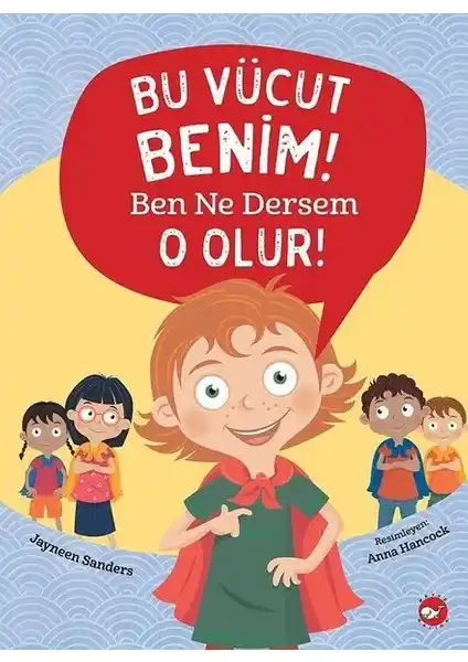 Çocuklar İçin Beden Güvenliği Rehberi: Mahremiyet ve Güvenlik Bilincini Geliştiren Kitap