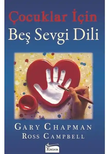 Çocuklar İçin Beş Sevgi Dili: Aile İlişkilerini Güçlendiren Rehberlik Kitabı