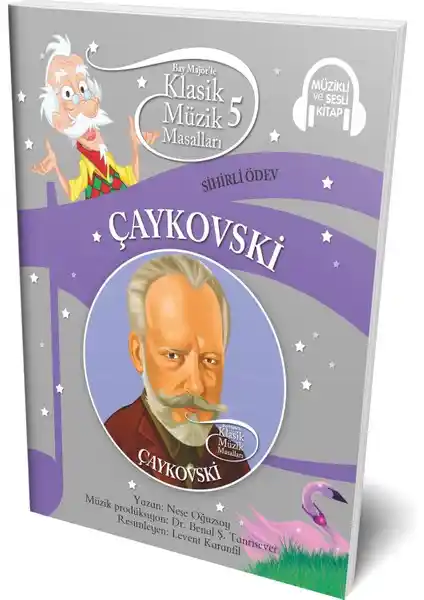 Çocuklar İçin Klasik Müzik ve Hikâye Buluşması: Çaykovski Sihirli Ödev Kitabı