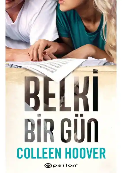 Colleen Hoover’in Epsilon Yayınevi tarafından yayımlanan romanları detaylarıyla keşfedin