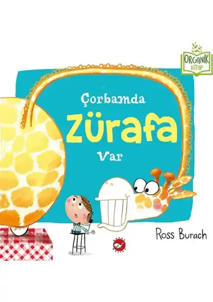 Çorbamda Zürafa Var: Eğlenceli ve Öğretici Çocuk Kitabı 0-2 Yaş İçin