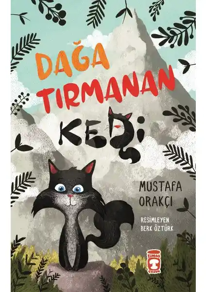 Dağa Tırmanan Kedi: Mustafa Orakçı'nın Çocuklar İçin Öğretici ve Eğlenceli Hikayesi