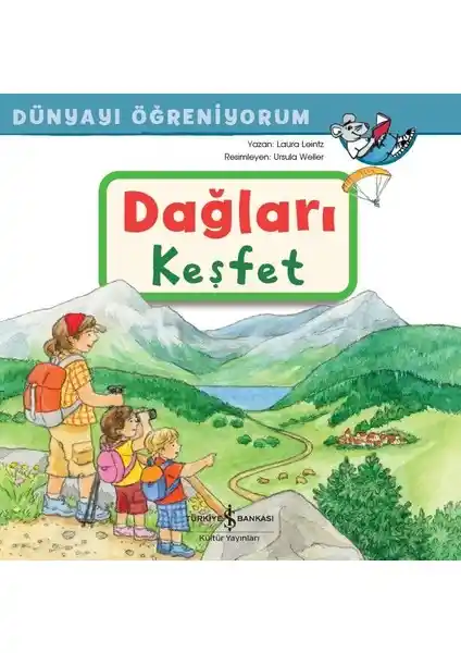 Dağları Keşfet Dünyayı Öğreniyorum: Çocuklar İçin Doğa ve Macera Rehberi