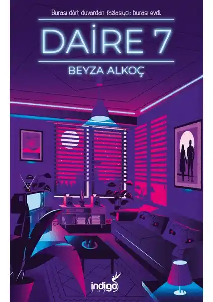 Daire 7 Beyza Alkoç'un Derin ve Etkileyici Romanı İndigo Kitap'tan Çıkış Yaptı