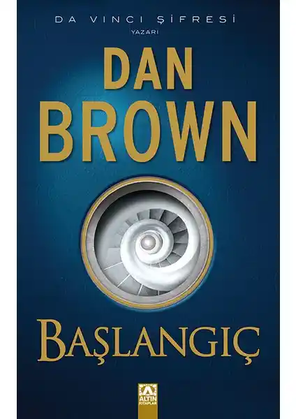 Dan Brown'un Başlangıç Romanı Türkiye Menşeli Baskısıyla Bilim ve İnanç Yolculuğu