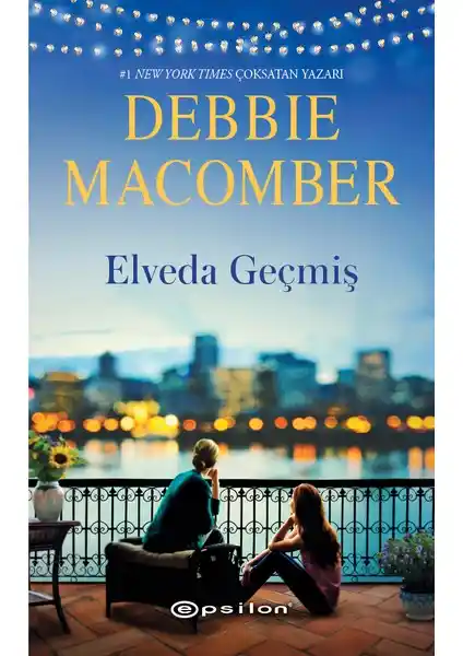 Debbie Macomber'in Elveda Geçmiş Kitabının Temel Özellikleri ve Tematik Derinliği