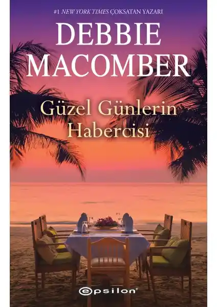 Debbie Macomber'in Güzel Günlerin Habercisi Romanı Türkçe, Duygusal ve İlham Verici Bir Hikaye