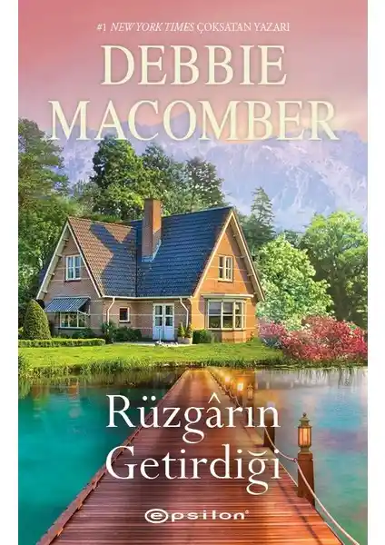 Debbie Macomber'in Rüzgârın Getirdiği Romanı Aile ve Sevgi Temalarını İşleyen Duygusal Hikaye