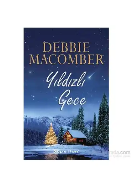 Debbie Macomber'in Yıl<dı>zlı Gece Romanı: Aşk ve Yaşamın Sürprizlerle Dolu Hikayesi