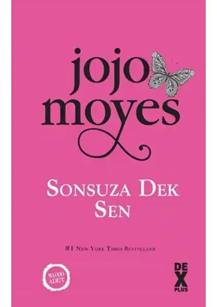 Dex Plus Sonsuza Dek Sen Jojo Moyes'in Duygusal ve Etkileyici Bir Romantizm Eseri
