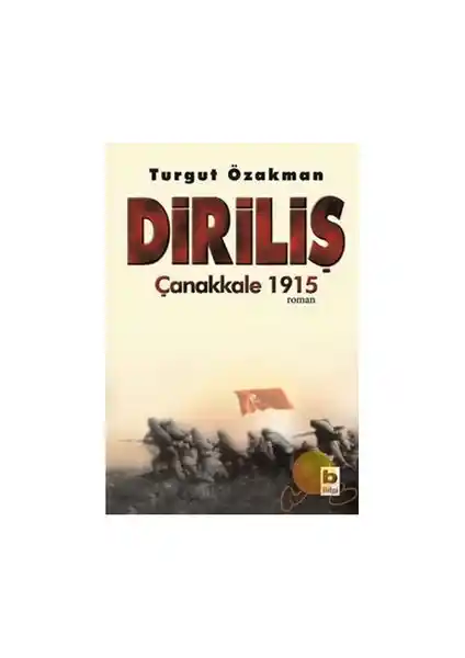 Diriliş Çanakkale 1915 Turgut Özakman'ın Tarihi ve Edebi Değerli Eseri