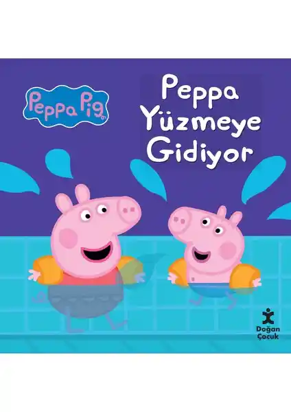 Doğan Çocuk Peppa Pıg Peppa Yüzmeye Gidiyor: Eğlenceli ve Eğitici Çocuk Hikayesi