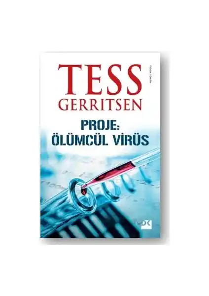Doğan Kitap'tan Tess Gerritsen'in Ölümcül Virüs Romanı Günümüz Tehditlerine Dikkat Çekiyor