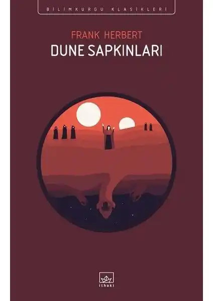 Dune Sapkınları: Frank Herbert'in Bilimkurgu Klasiği ve Evrensel Temalar Üzerine İnceleme