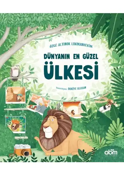 Dünyanın En Güzel Ülkesi Çocuklar İçin Eğitici ve Eğlenceli Hikaye Kitabı