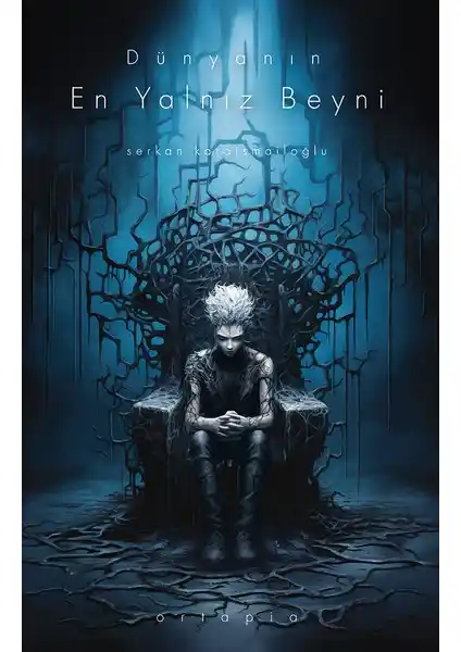 Dünyanın En Yalnız Beyni: Beyin Bilimi ve Hikayenin Buluştuğu Kapsamlı Eser