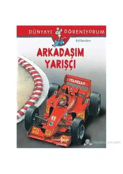 Dünyayı Öğreniyorum - Arkadaşım Yarışçı çocuk kitabı otomobil yarışları ve teknolojisini anlatıyor