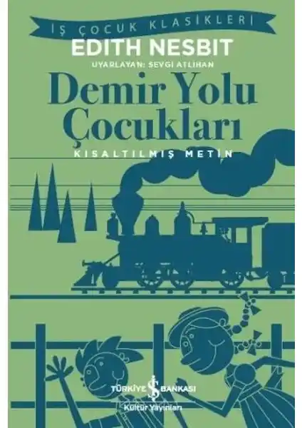 Edith Nesbit'in Demir Yolu Çocuklara Kitabı: Eğlenceli ve Eğitici Hikayelerle Çocuk Gelişimi