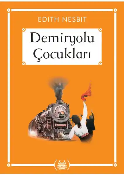 Edith Nesbit’in Demiryolu Çocukları Eseri Üzerine Kapsamlı Analiz ve Değerlendirme