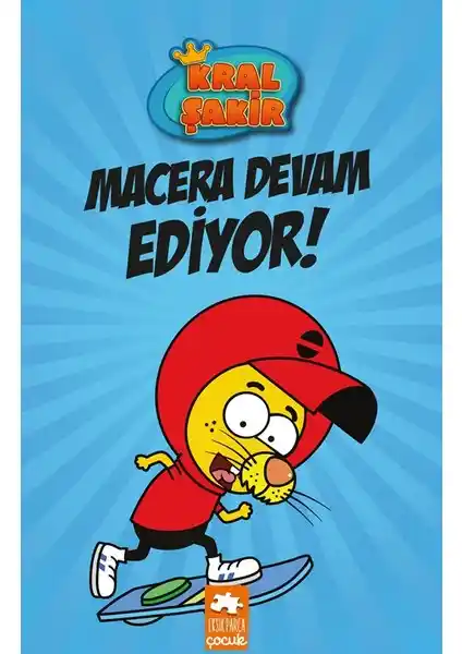 Eksik Parça Çocuk Kral Şakir 2 Macera Devam Ediyor Çocuklar İçin Eğitici ve Eğlenceli Kitap