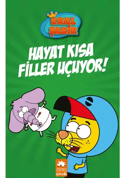 Eksik Parça Çocuk Kral Şakir 4: Hayat Kısa Filler Uçu<yor>! Çocuklar İçin Eğlenceli ve Öğretici Hikâyeler