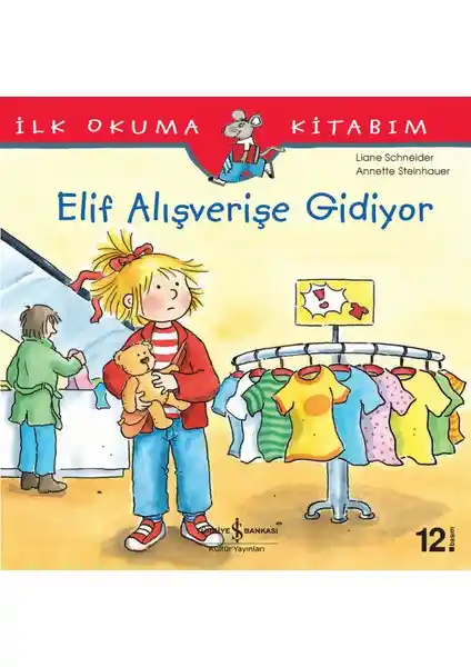 Elif Alışverişe Gidi<yor> - İlk Okuma Kitabım Çocukların Okuma Alışkanlığını Destekleyen Eğitici Kitap