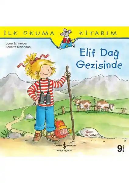 Elif Dağ Gezisinde - İlk Okuma Kitabım: Çocuklar İçin Eğlenceli ve Eğitici Hikaye