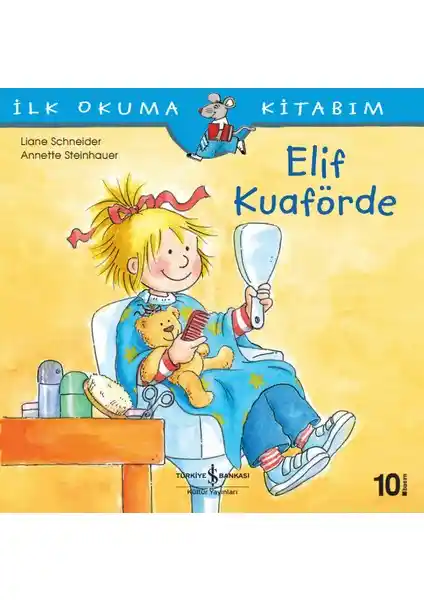 Elif Kuaförde İlk Okuma Kitabım: Çocuklar İçin Eğitici ve Eğlenceli Hikaye