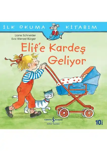Elif’e Kardeş Gelişiyor - Çocuklar İçin Sevgi ve Paylaşım Temalı İlk Okuma Kitabı