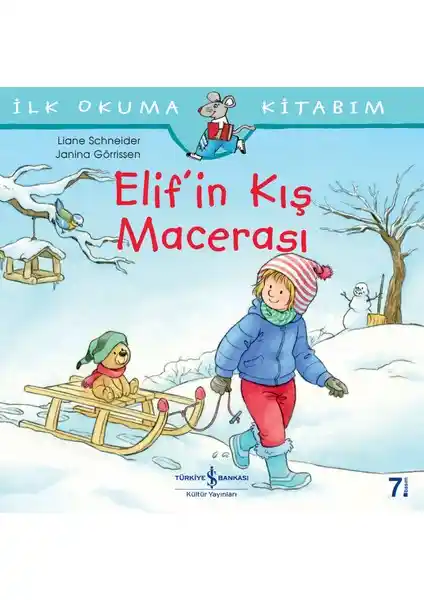 Elif’in Kış Macerası İlk Okuma Kitabım: Çocuklar İçin Öğretici ve Eğlenceli Bir Hikaye