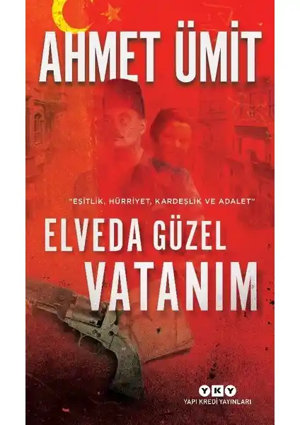 Elveda Güzel Vatanım Romanı: Ahmet Ümit'in Tarih ve Edebiyatın Buluşması