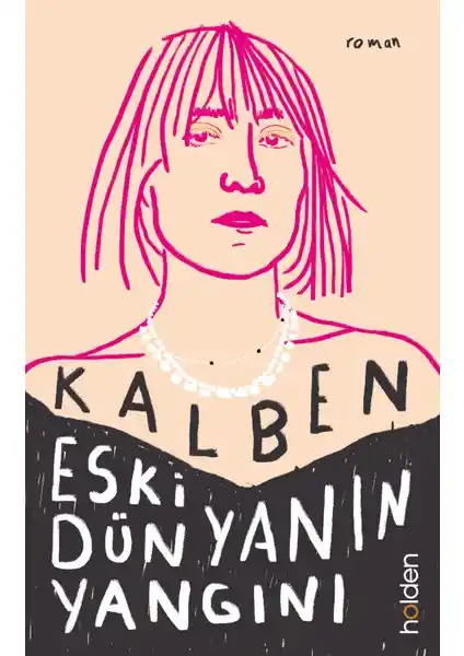 Eski Dünyanın Yangını Kalben'in Derin ve Anlamlı İçsel Yolculuk Eseri