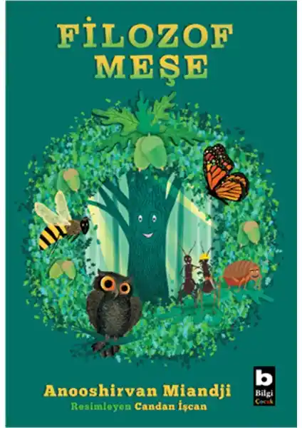 Filozof Meşe - Anooshirvan Miandji: İnsan ve yaşam üzerine derin düşünceleri içeren felsefi çocuk kitabı