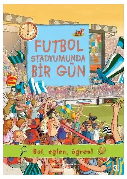 Futbol Temalı Çocuk Kitabı 'Futbol Stadyumunda Bir Gün' İş Bankası Yayınları