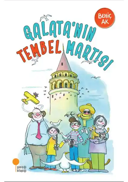 Galata’nin Tembel Martısı: Çocuklar İçin Doğa ve Kültür Temalı Masal ve Öykü Kitabı