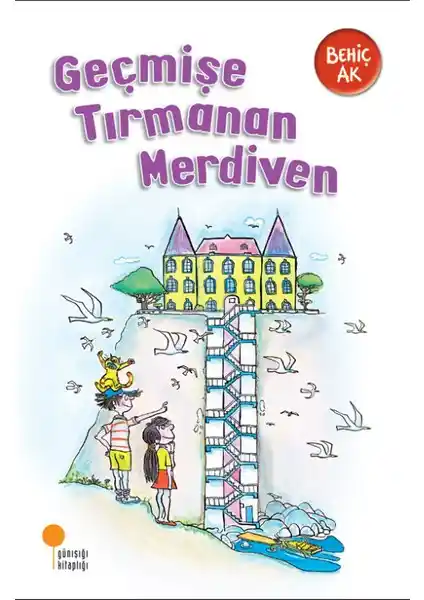 Geçmişe Tırmanan Merdiven: Çocuklar İçin Keşif ve Hayal Gücünü Destekleyen Hikaye Kitabı