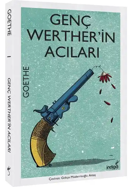 Genç Werther’in Acıları: Goethe’nin Edebiyat Dünyasına Damga Vuran Klasik Romanı