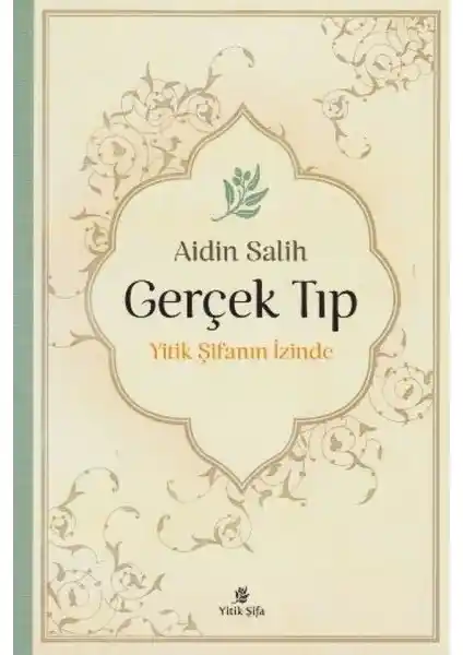 Gerçek Tıp Yitik Şifanın İzinde Aidin Salih'in Sağlık ve Beslenme Yaklaşımları