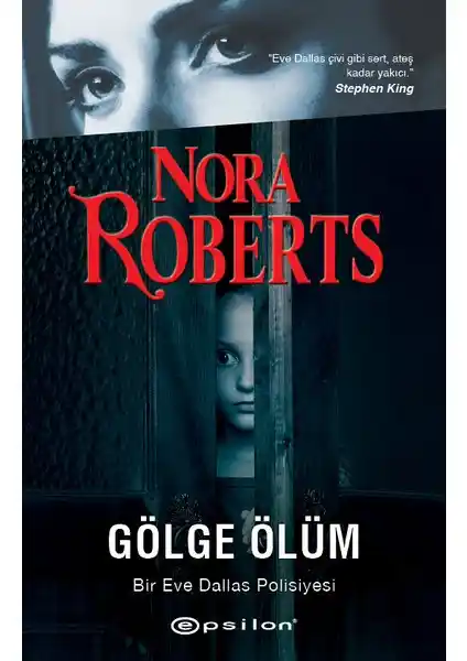 Gölge Ölüm Bir Eve Dallas Polisiyesi: Nora Roberts’ın Gerilim Dolu Polisiye Romanı
