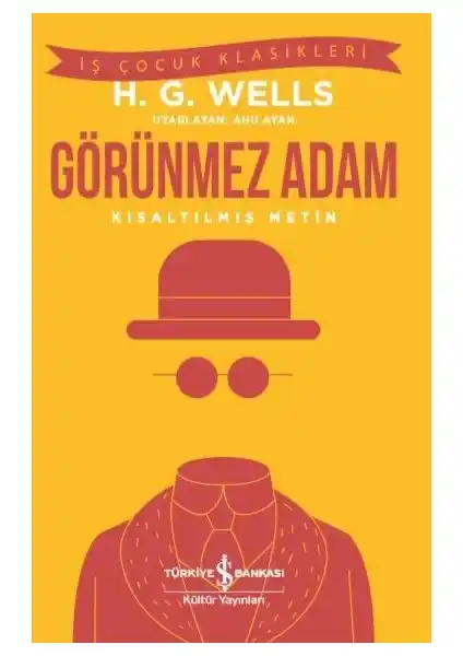 Görünmez Adam H. G. Wells'in Bilim Kurgu Klasiği ve İnsan Doğası Temalarıyla Dolu Eser