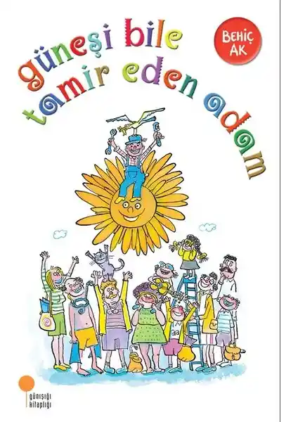 Güneşi Bile Tamir Eden Adam: Çocuklar için Eğitici ve Eğlenceli Hikaye