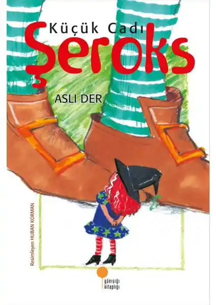 Günışığı Kitaplığı Küçük Çağdaş Şeroks Çocuk Romanı Hayal Gücünü Geliştiren Eğlenceli Hikaye