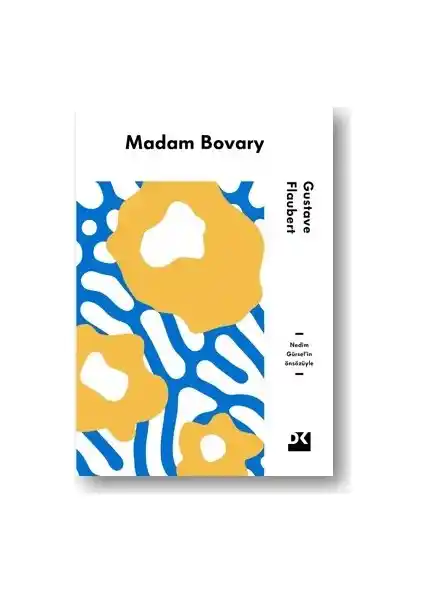 Gustave Flaubert'in Klasiği Madam Bovary ve Eserin Temel Özellikleri