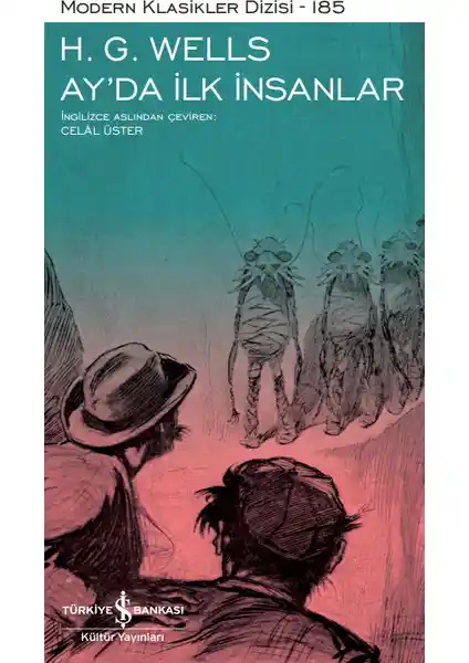 H. G. Wells’in Ay’da İlk İnsanlar Eseri: Bilimkurgu ve Toplumsal Eleştirilerin Klasiği