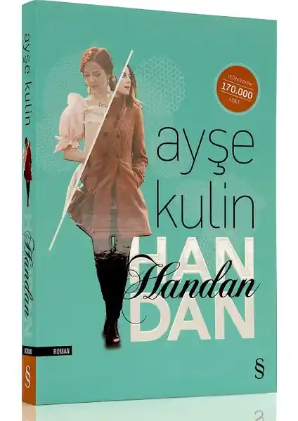 Handan: Ayşe Kulin'in Kadın Gücü ve Hayat Mücadelesini Anlatan Eseri
