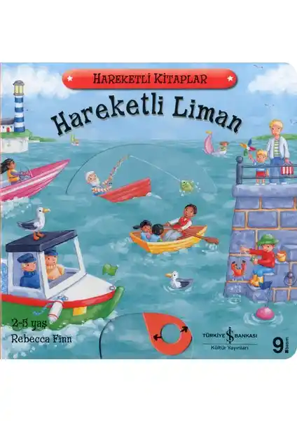 Hareketli Liman: 0-2 Yaş Çocuklar İçin Renkli ve Dayanıklı Eğitici Kitap