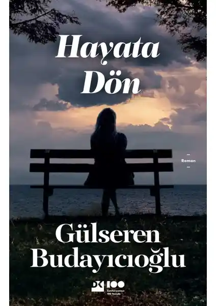 Hayata Dön: Gülseren Budayıcıoğlu'nun Psikolojik Yolculuk ve İnsan Ruhu İncelemesi