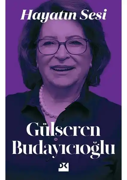 Hayatın Sesi: Gülseren Budayıcıoğlu'nun Ruh Sağlığı ve Kişisel Gelişim Üzerine Derin Bir Eseri