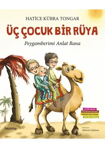 Hayy Kitap'ın 'Üç Çocuk Bir Rüya' adlı dini eğitim kitabı çocuklar için uygun ve görsel açıdan zengin içerik sunar